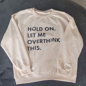 Hold On While I Overthink This Crewneck